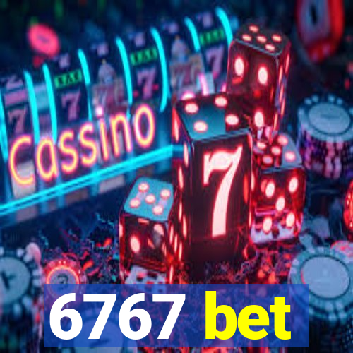 6767 bet